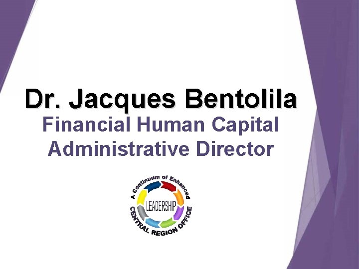 Dr. Jacques Bentolila Financial Human Capital Administrative Director Dr. Jacques Bentolila Financial Human Capital Administrative Director