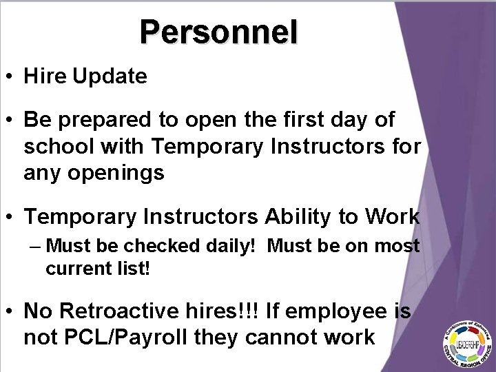 Personnel • Hire Update • Be prepared to open the first day of school Personnel • Hire Update • Be prepared to open the first day of school