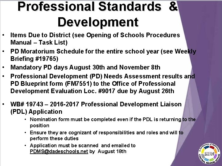 Professional Standards & Development • Items Due to District (see Opening of Schools Procedures Professional Standards & Development • Items Due to District (see Opening of Schools Procedures