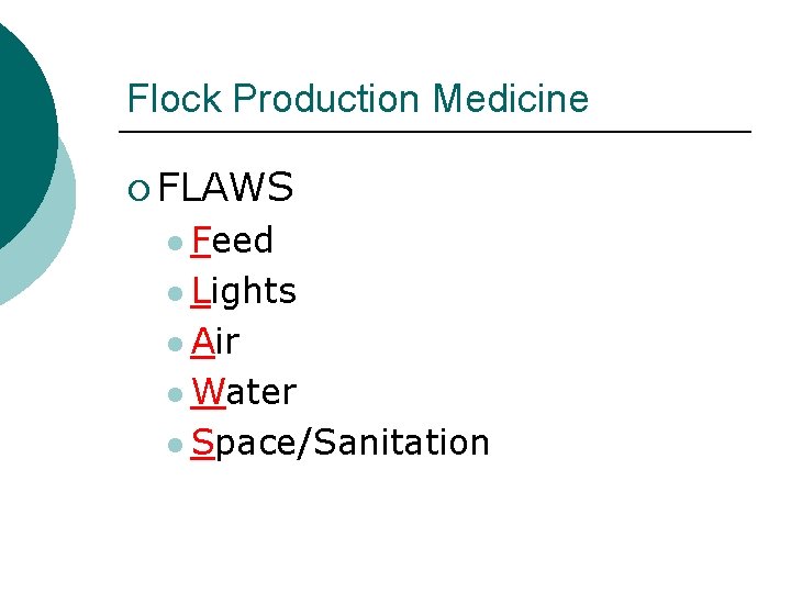 Flock Production Medicine ¡ FLAWS l Feed l Lights l Air l Water l