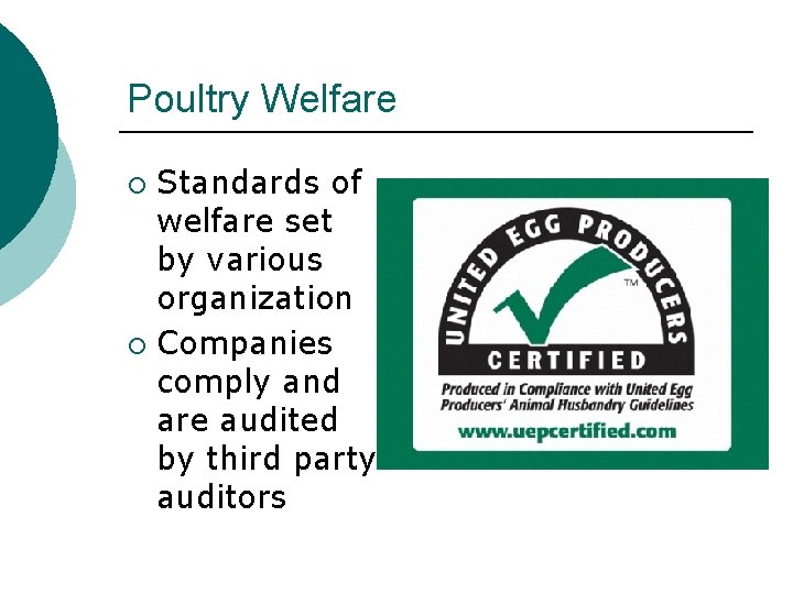 Poultry Welfare Standards of welfare set by various organization ¡ Companies comply and are