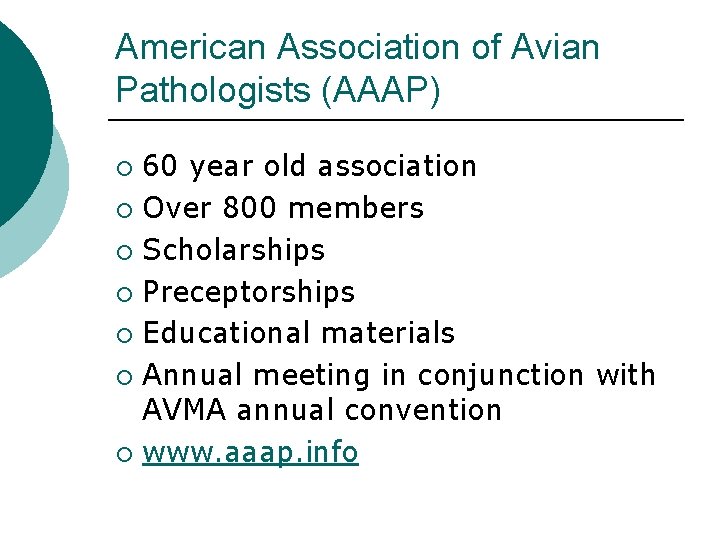 American Association of Avian Pathologists (AAAP) 60 year old association ¡ Over 800 members