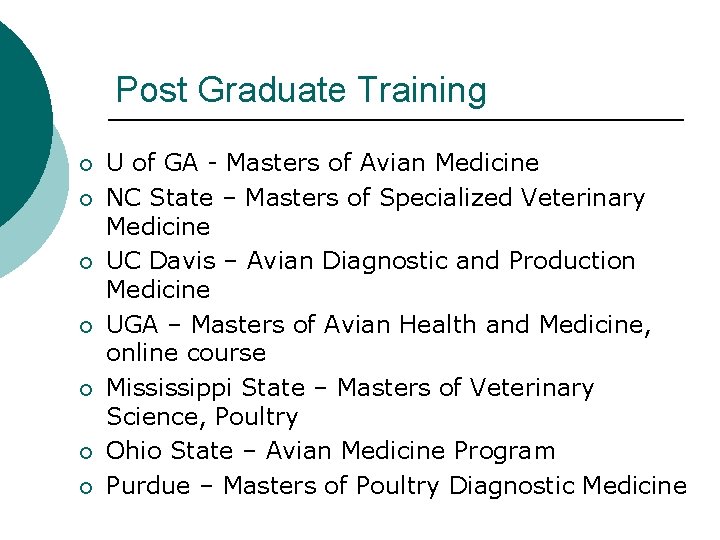 Post Graduate Training ¡ ¡ ¡ ¡ U of GA - Masters of Avian