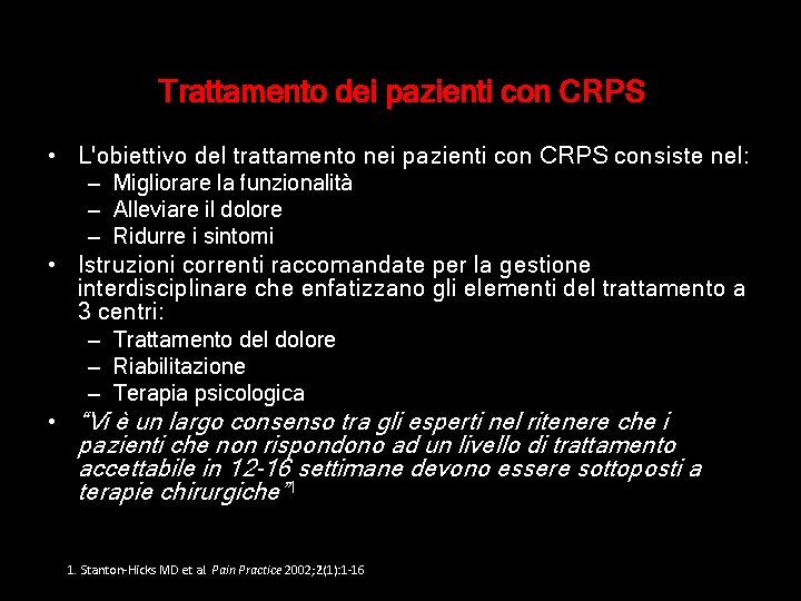 Trattamento dei pazienti con CRPS • L'obiettivo del trattamento nei pazienti con CRPS consiste Trattamento dei pazienti con CRPS • L'obiettivo del trattamento nei pazienti con CRPS consiste
