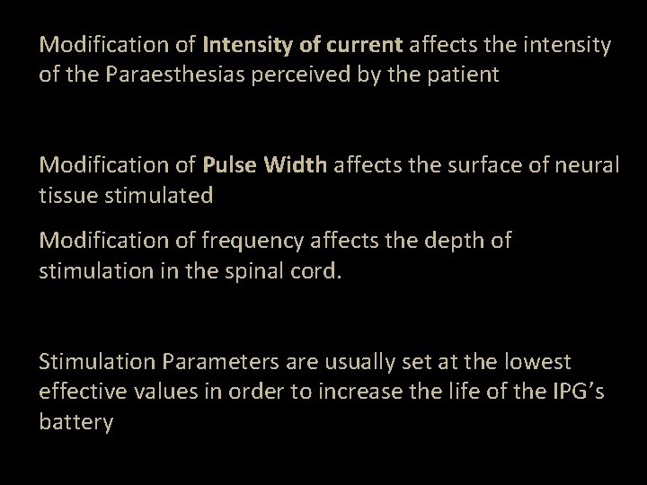 Modification of Intensity of current affects the intensity of the Paraesthesias perceived by the Modification of Intensity of current affects the intensity of the Paraesthesias perceived by the