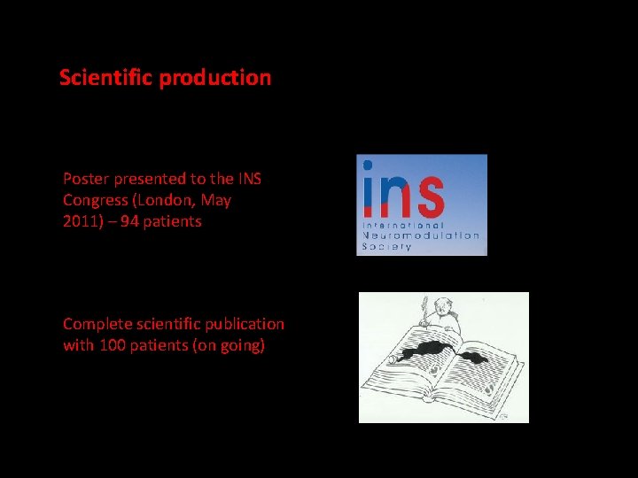 Scientific production Poster presented to the INS Congress (London, May 2011) – 94 patients Scientific production Poster presented to the INS Congress (London, May 2011) – 94 patients