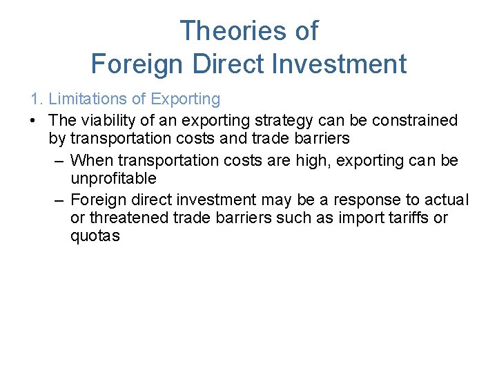 Theories of Foreign Direct Investment 1. Limitations of Exporting • The viability of an Theories of Foreign Direct Investment 1. Limitations of Exporting • The viability of an