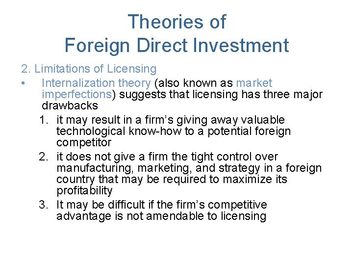 Theories of Foreign Direct Investment 2. Limitations of Licensing • Internalization theory (also known Theories of Foreign Direct Investment 2. Limitations of Licensing • Internalization theory (also known