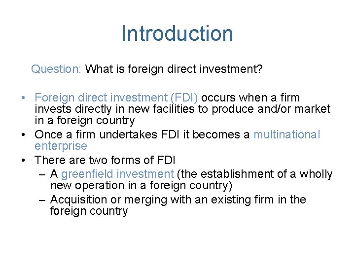 Introduction Question: What is foreign direct investment? • Foreign direct investment (FDI) occurs when Introduction Question: What is foreign direct investment? • Foreign direct investment (FDI) occurs when
