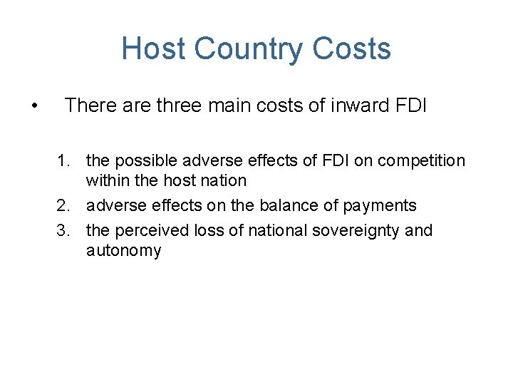 Host Country Costs • There are three main costs of inward FDI 1. the Host Country Costs • There are three main costs of inward FDI 1. the