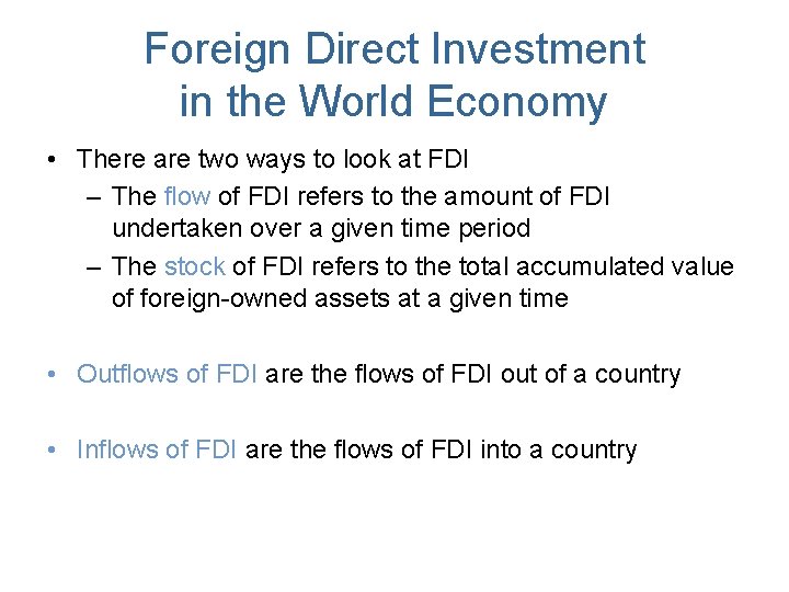 Foreign Direct Investment in the World Economy • There are two ways to look Foreign Direct Investment in the World Economy • There are two ways to look