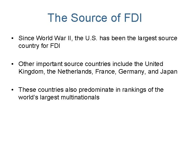 The Source of FDI • Since World War II, the U. S. has been The Source of FDI • Since World War II, the U. S. has been