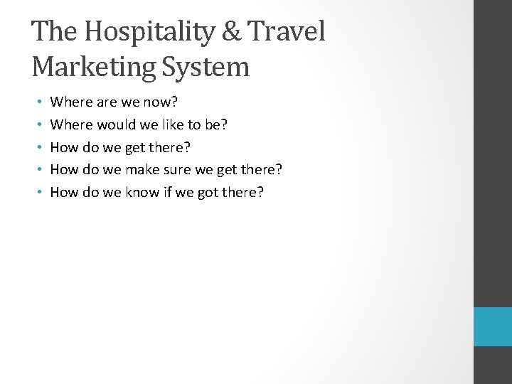 The Hospitality & Travel Marketing System • • • Where are we now? Where