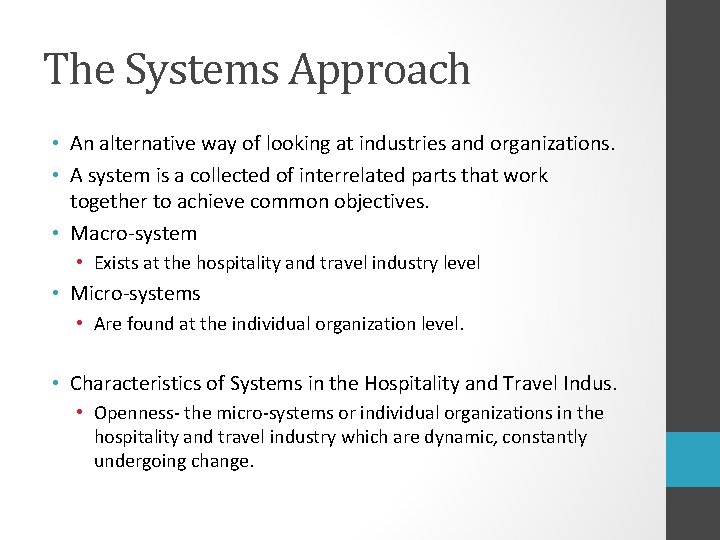 The Systems Approach • An alternative way of looking at industries and organizations. •