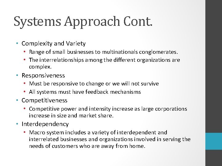 Systems Approach Cont. • Complexity and Variety • Range of small businesses to multinationals