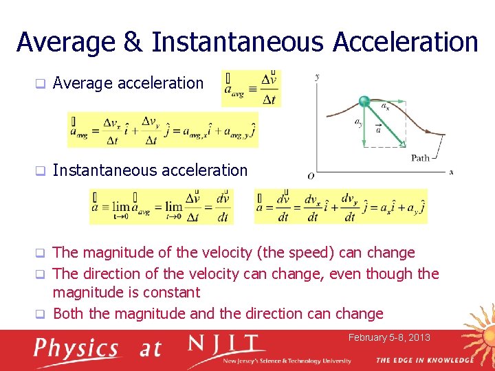 Average & Instantaneous Acceleration q Average acceleration q Instantaneous acceleration The magnitude of the Average & Instantaneous Acceleration q Average acceleration q Instantaneous acceleration The magnitude of the