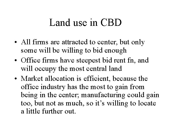 Land use in CBD • All firms are attracted to center, but only some
