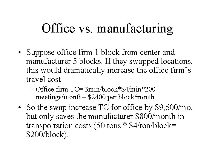Office vs. manufacturing • Suppose office firm 1 block from center and manufacturer 5