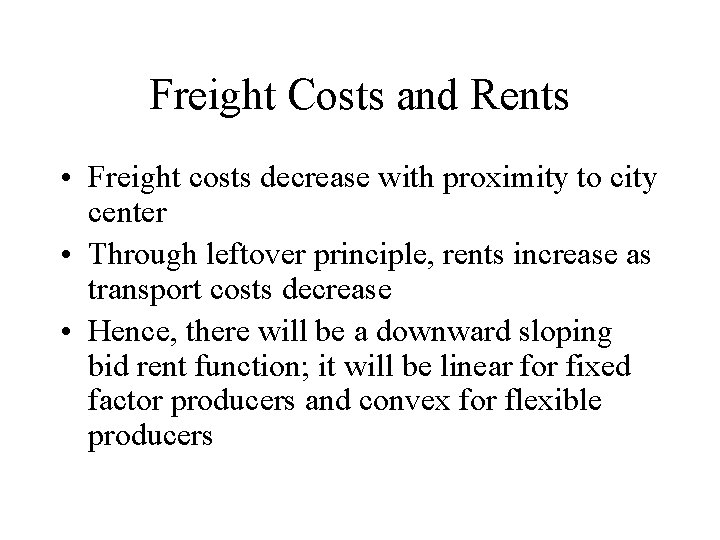 Freight Costs and Rents • Freight costs decrease with proximity to city center •