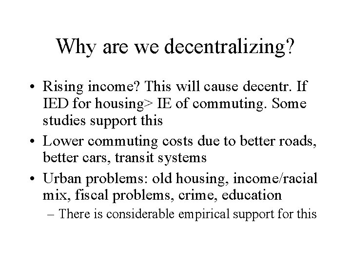 Why are we decentralizing? • Rising income? This will cause decentr. If IED for