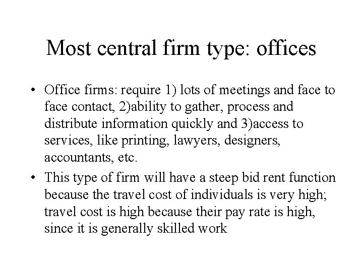 Most central firm type: offices • Office firms: require 1) lots of meetings and
