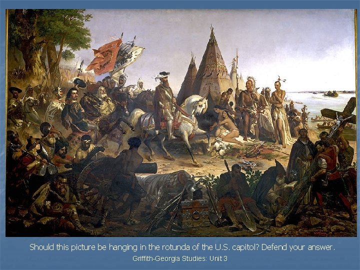 Should this picture be hanging in the rotunda of the U. S. capitol? Defend
