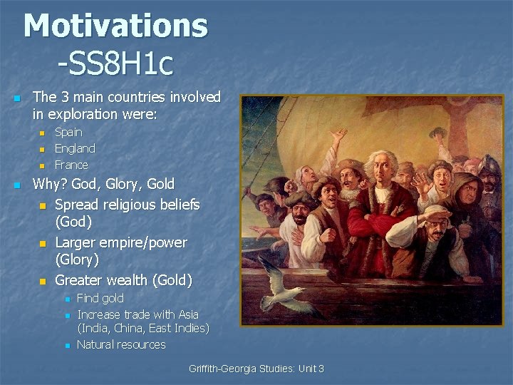 Motivations -SS 8 H 1 c n The 3 main countries involved in exploration
