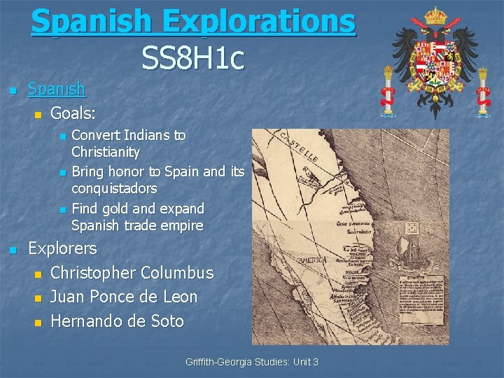 Spanish Explorations SS 8 H 1 c n Spanish n Goals: n n Convert