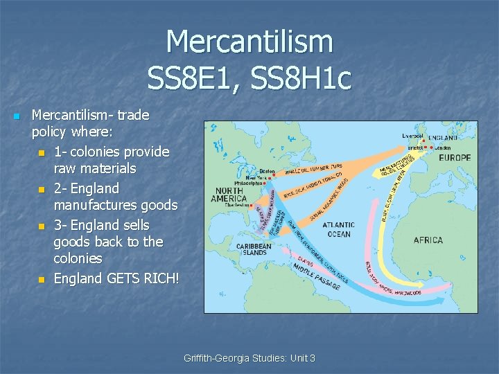 Mercantilism SS 8 E 1, SS 8 H 1 c n Mercantilism- trade policy