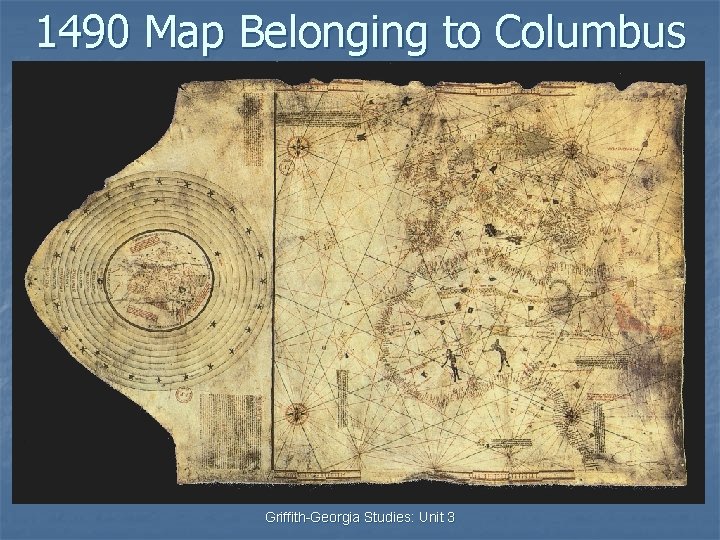 1490 Map Belonging to Columbus Griffith-Georgia Studies: Unit 3 