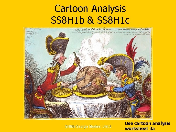 Cartoon Analysis SS 8 H 1 b & SS 8 H 1 c Griffith-Georgia