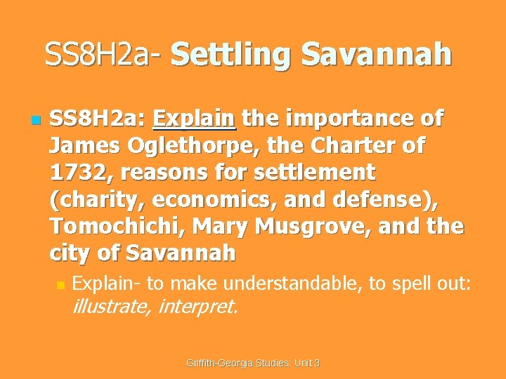 SS 8 H 2 a- Settling Savannah n SS 8 H 2 a: Explain