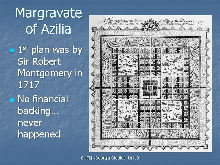 Margravate of Azilia n n 1 st plan was by Sir Robert Montgomery in