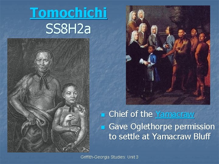 Tomochichi SS 8 H 2 a n n Chief of the Yamacraw Gave Oglethorpe