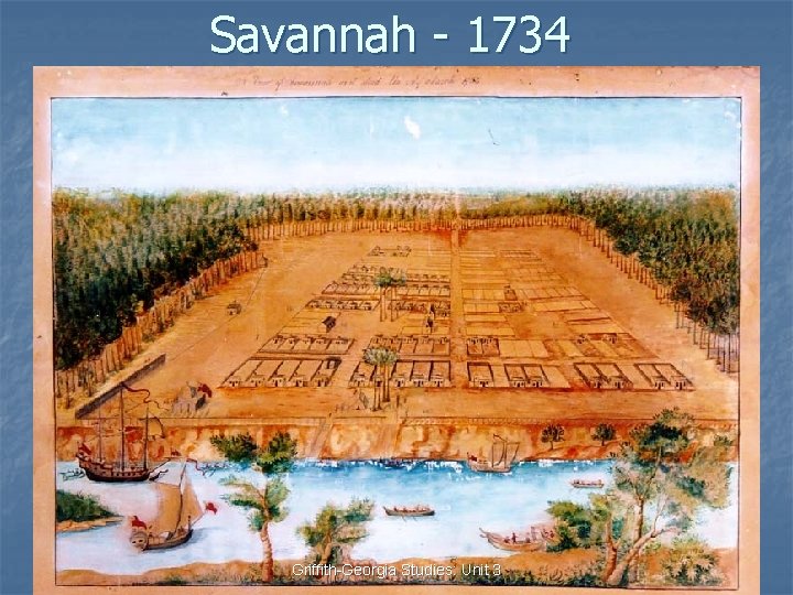 Savannah - 1734 Griffith-Georgia Studies: Unit 3 