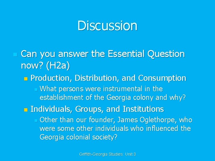 Discussion n Can you answer the Essential Question now? (H 2 a) n Production,