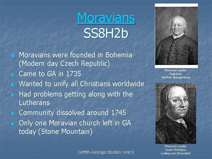 Moravians SS 8 H 2 b n n n Moravians were founded in Bohemia