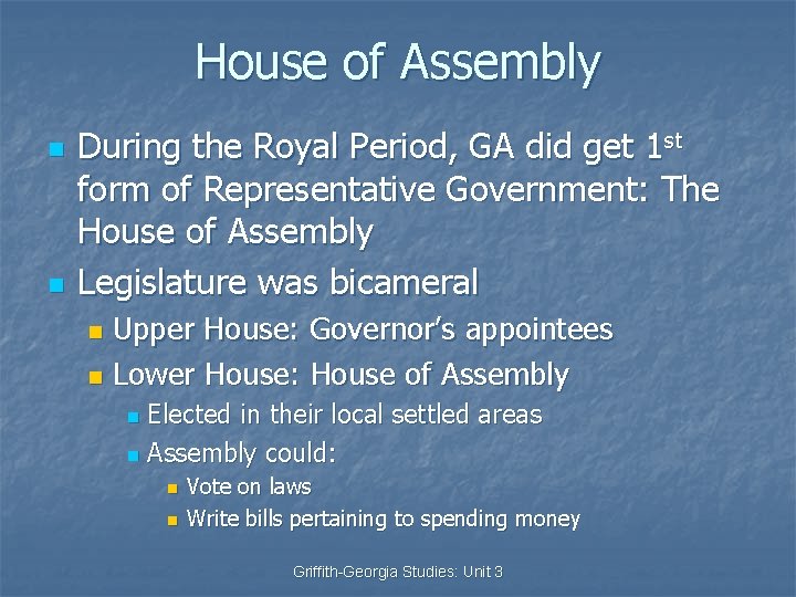 House of Assembly n n During the Royal Period, GA did get 1 st