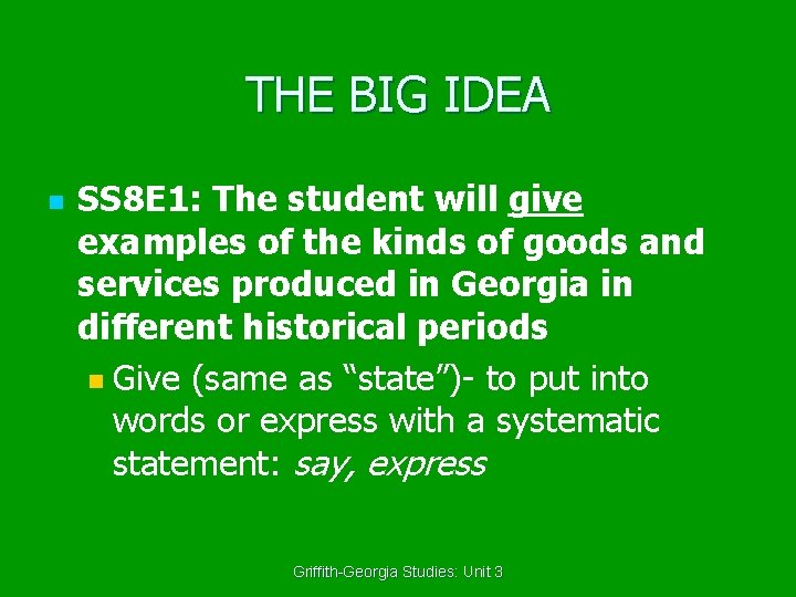 THE BIG IDEA n SS 8 E 1: The student will give examples of