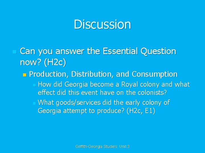 Discussion n Can you answer the Essential Question now? (H 2 c) n Production,