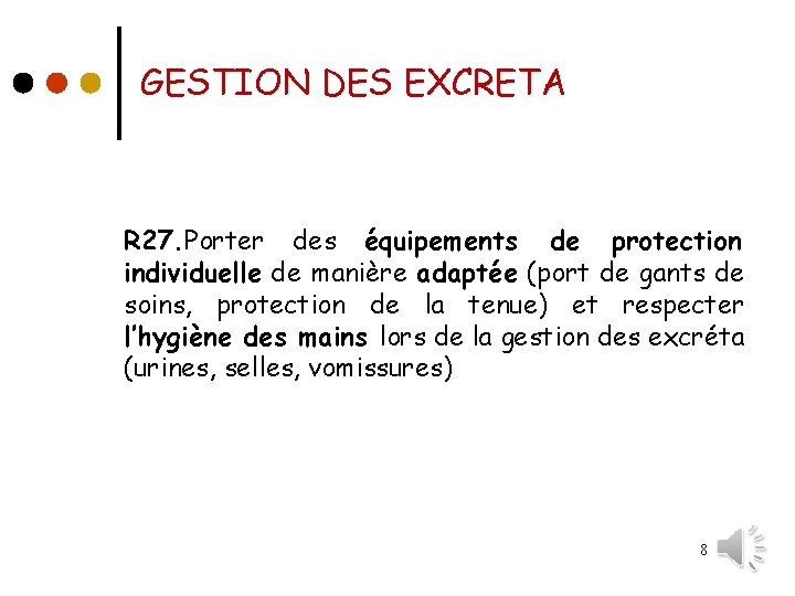 GESTION DES EXCRETA R 27. Porter des équipements de protection individuelle de manière adaptée