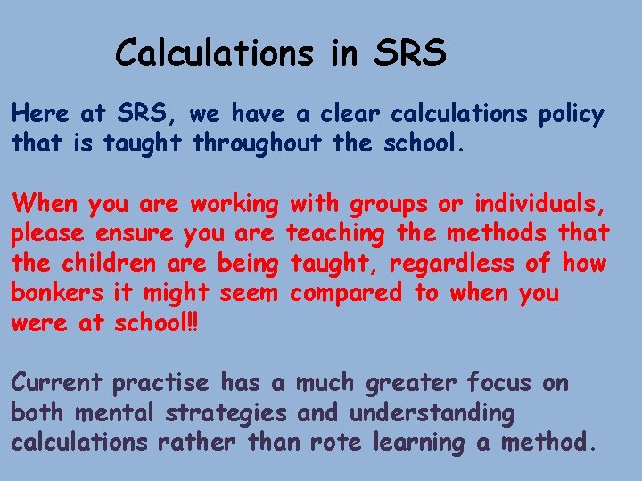 Calculations in SRS Here at SRS, we have a clear calculations policy that is