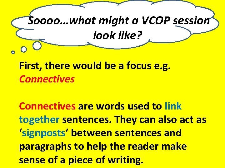 Soooo…what might a VCOP session look like? First, there would be a focus e.