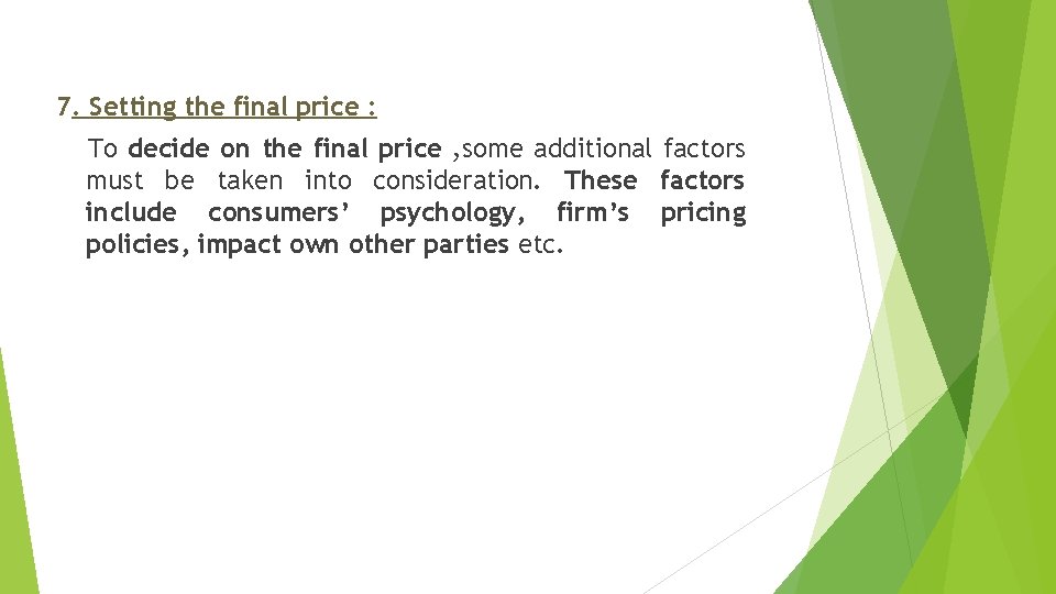 7. Setting the final price : To decide on the final price , some