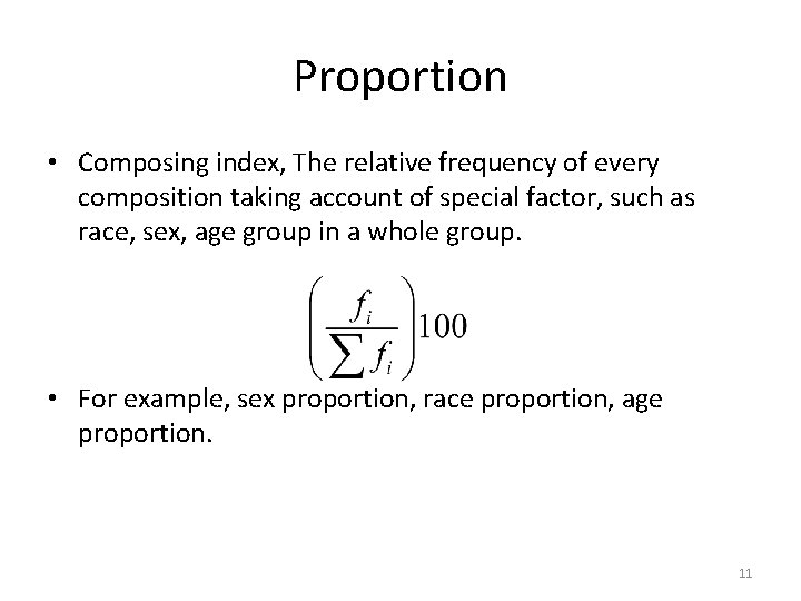 Proportion • Composing index, The relative frequency of every composition taking account of special