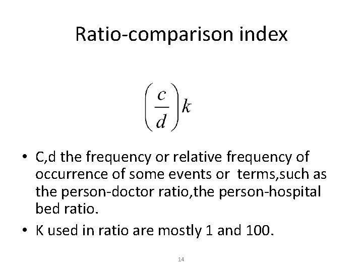 Ratio-comparison index • C, d the frequency or relative frequency of occurrence of some