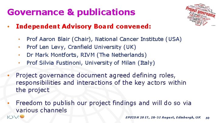 Governance & publications • Independent Advisory Board convened: • • Prof Aaron Blair (Chair), Governance & publications • Independent Advisory Board convened: • • Prof Aaron Blair (Chair),