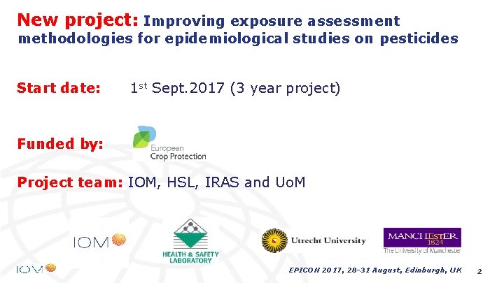 New project: Improving exposure assessment methodologies for epidemiological studies on pesticides Start date: 1 New project: Improving exposure assessment methodologies for epidemiological studies on pesticides Start date: 1