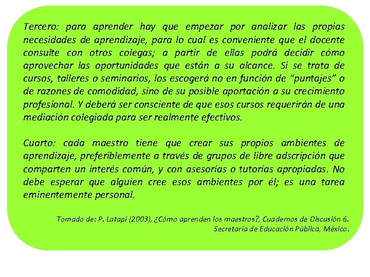 Tercero: para aprender hay que empezar por analizar las propias necesidades de aprendizaje, para