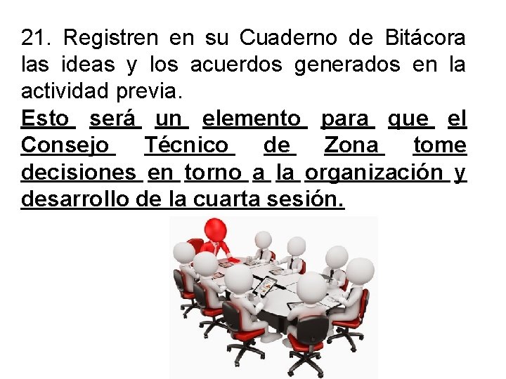 21. Registren en su Cuaderno de Bitácora las ideas y los acuerdos generados en